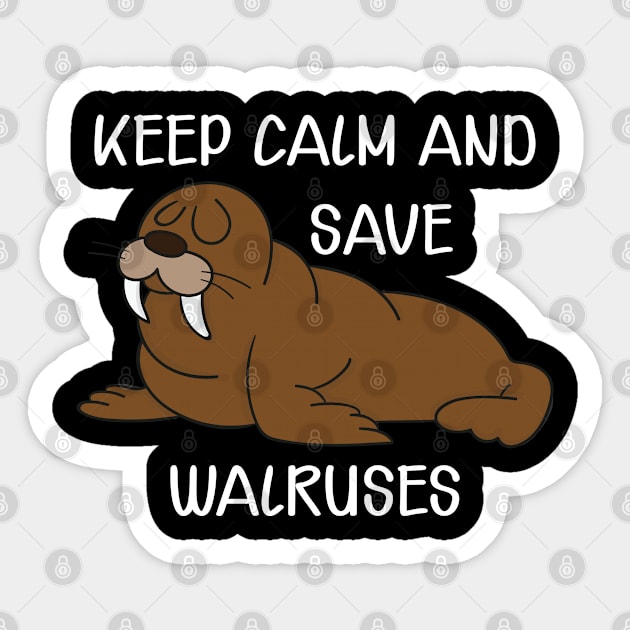 Walrus - Keep calm and save walruses Sticker by KC Happy Shop